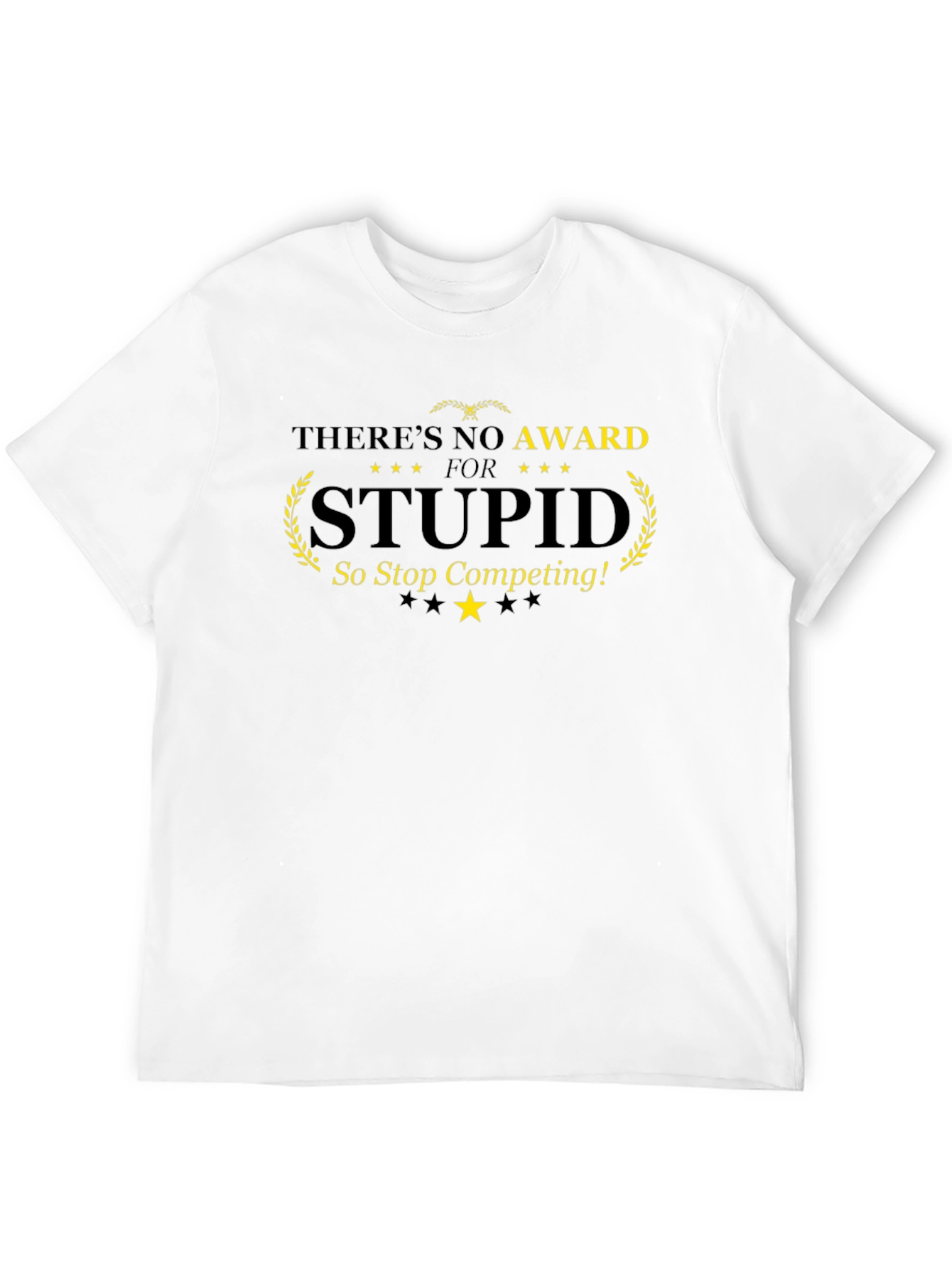 Theres No Award For Stupid T-Shirt