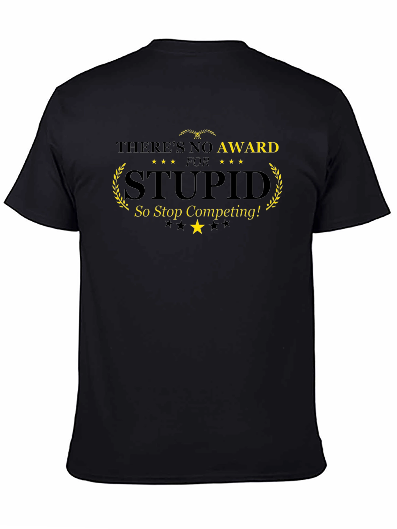Theres No Award For Stupid T-Shirt