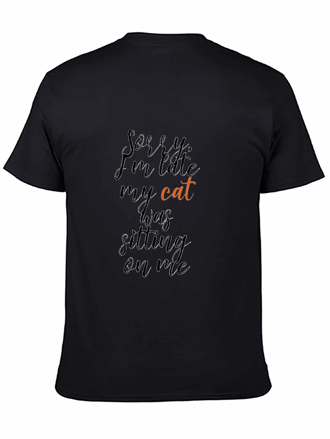 Sorry Im Late Cat T-Shirt Funny Tee