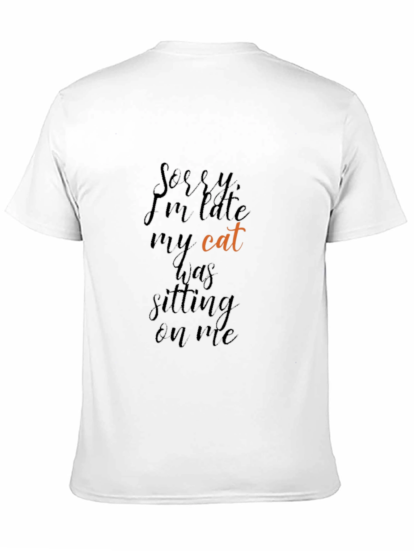 Sorry Im Late Cat T-Shirt Funny Tee