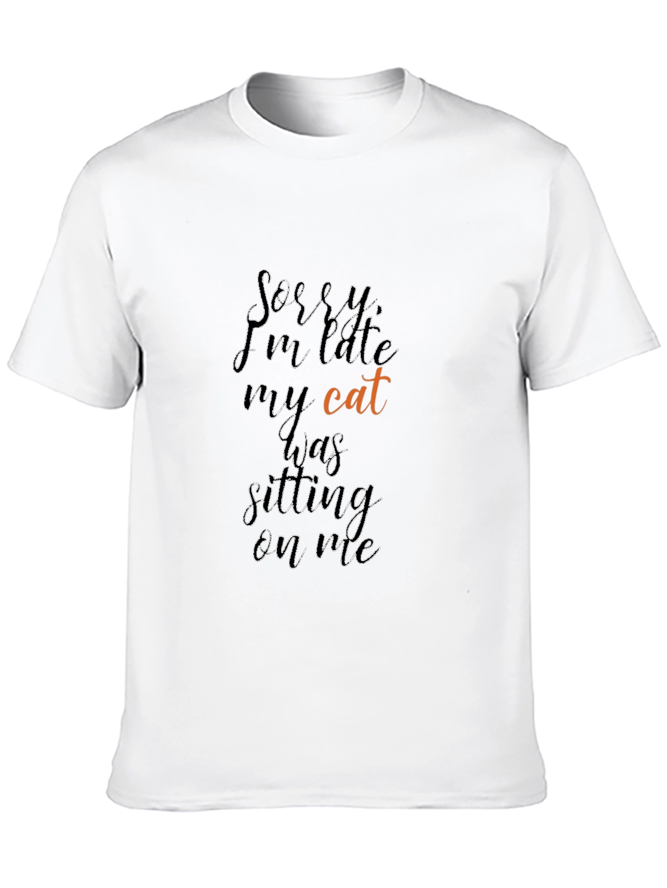 Sorry Im Late Cat T-Shirt Funny Tee