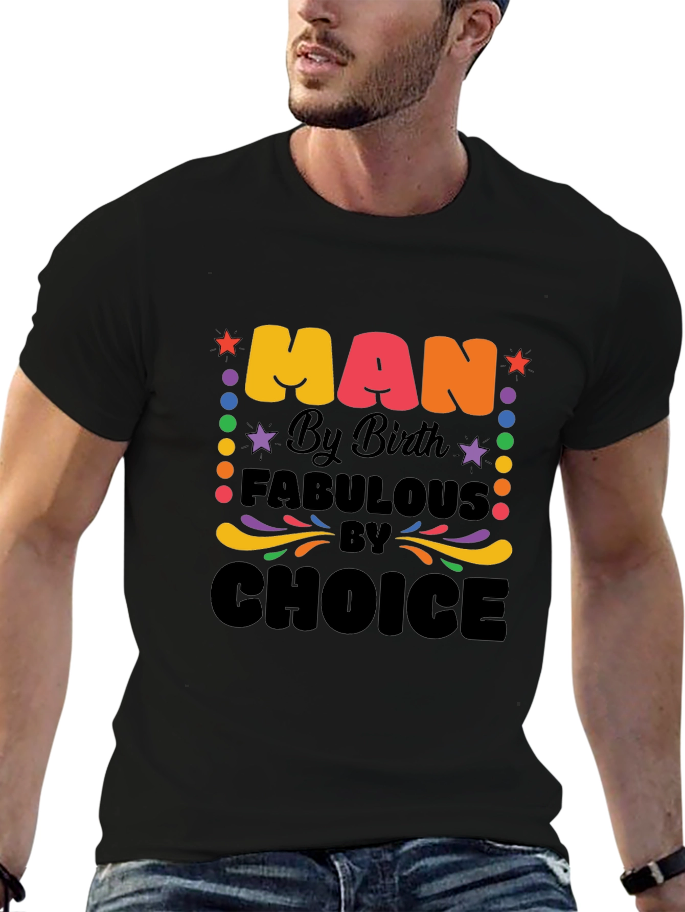 Man By Birth Fabulous By Choice Graphic T-Shirt