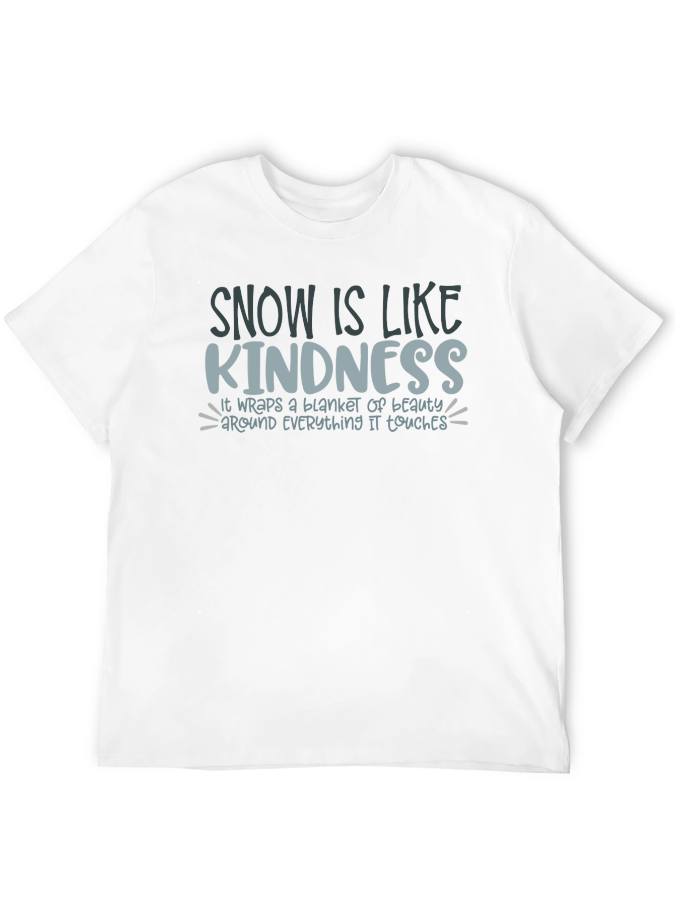 Snow is Like Kindness Graphic Tee