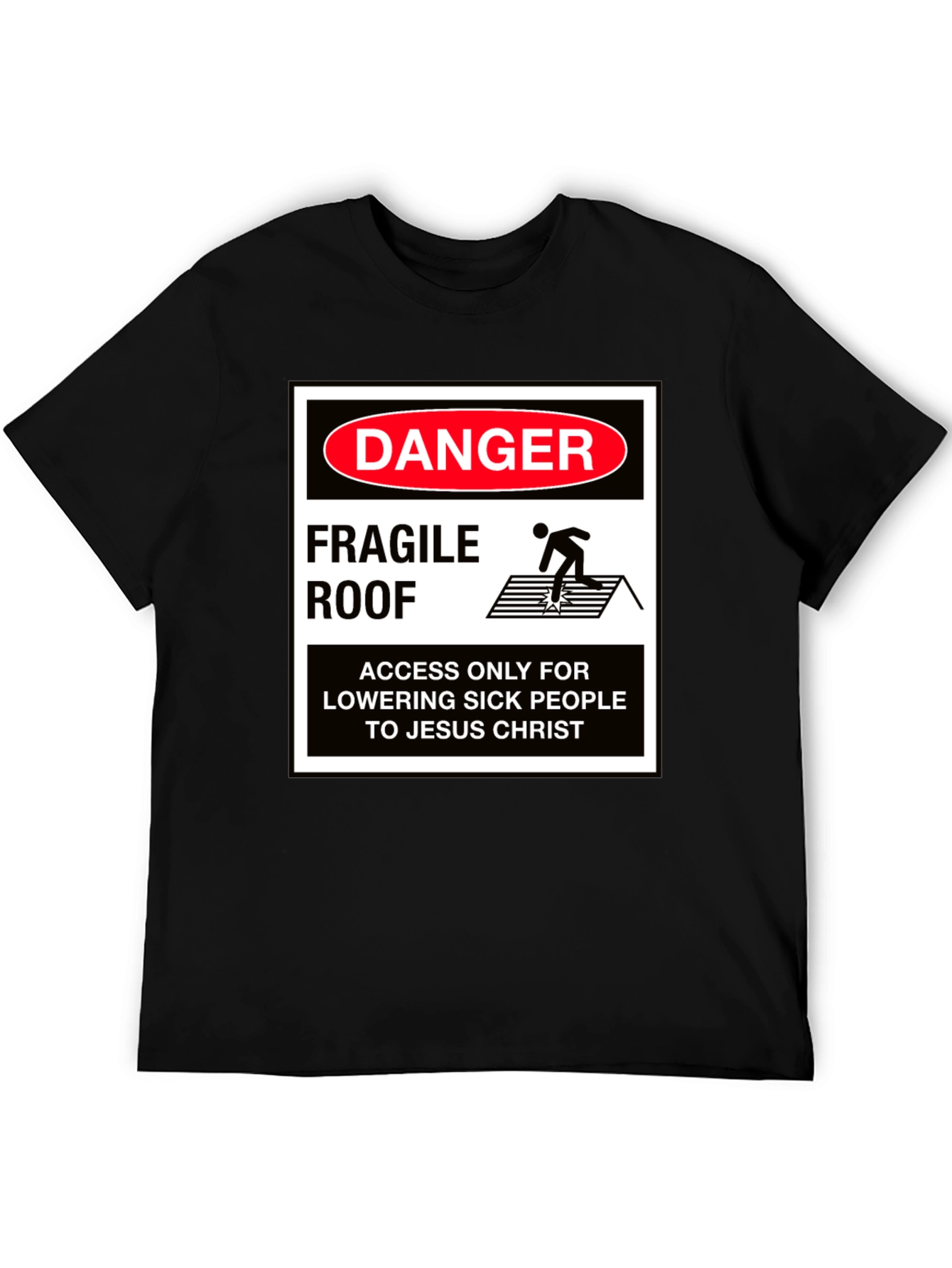 Danger Fragile Roof Graphic T-Shirt