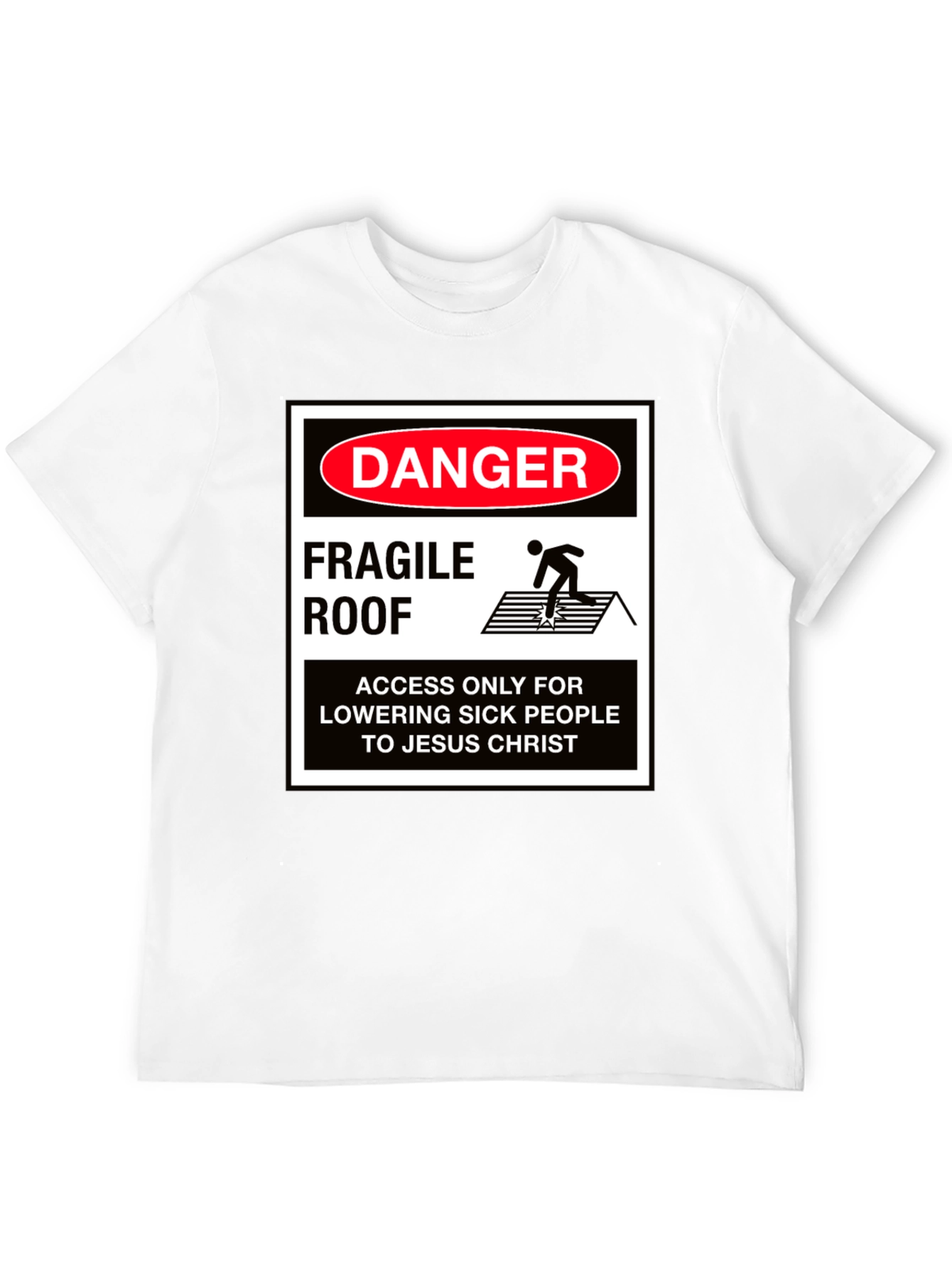 Danger Fragile Roof Graphic T-Shirt