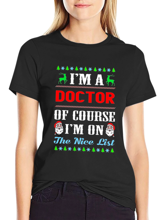 Im A Doctor Of Course Im On The Nice List T-Shirt