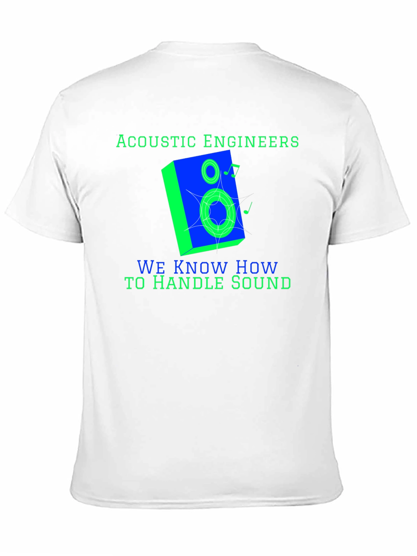 Acoustic Engineers Know How To Handle Sound T-Shirt