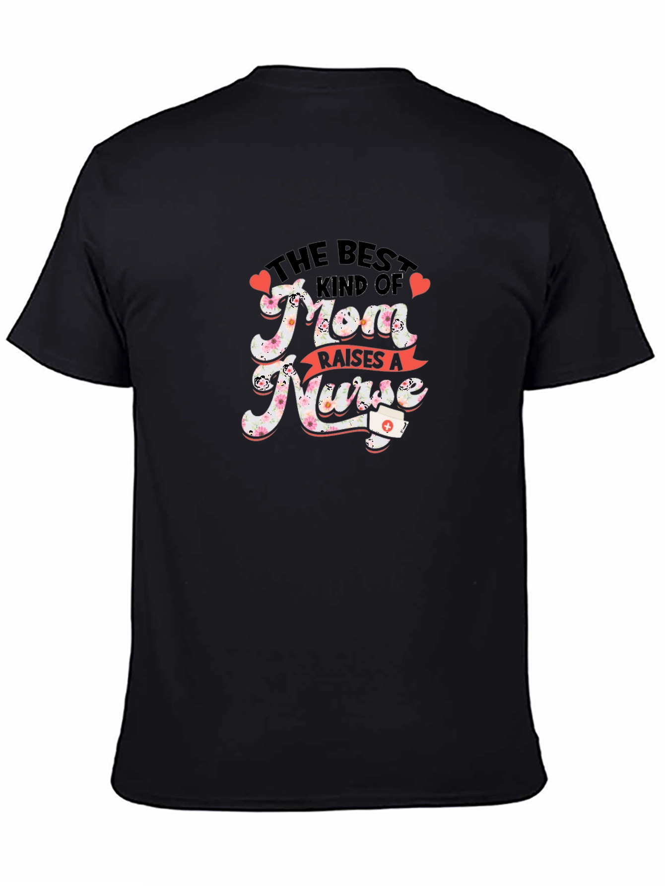 Best Mom Raises A Nurse Graphic Tee