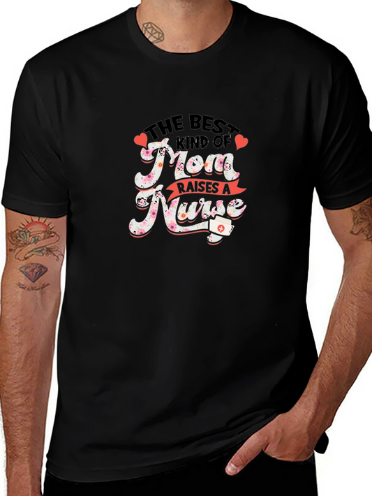 Best Mom Raises A Nurse Graphic Tee