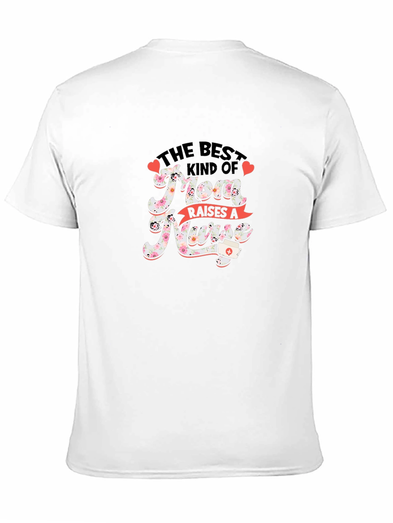 Best Mom Raises A Nurse Graphic Tee