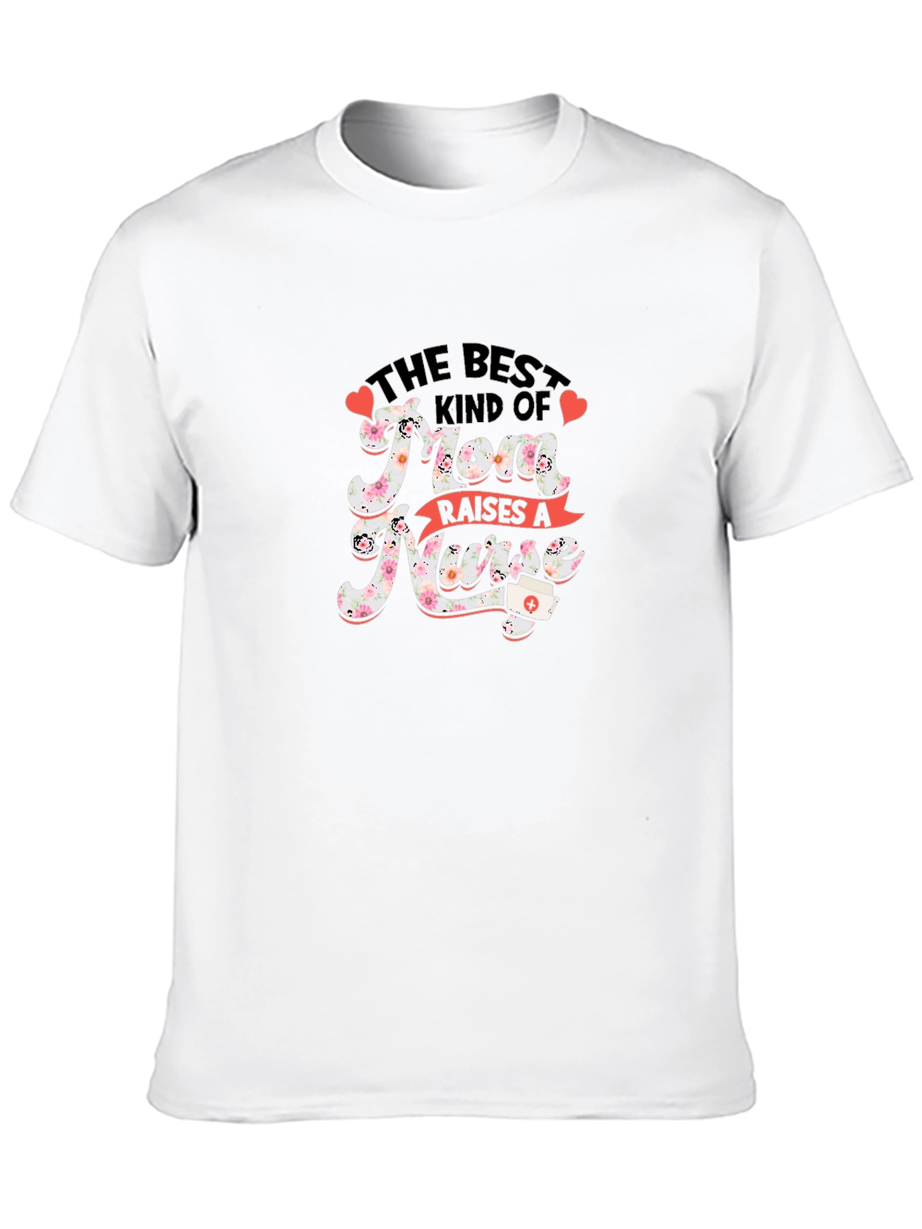 Best Mom Raises A Nurse Graphic Tee