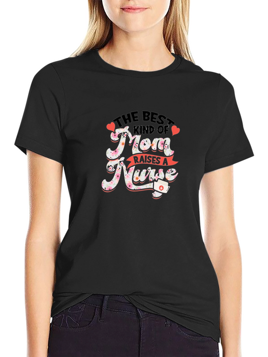 Best Mom Raises A Nurse Graphic Tee