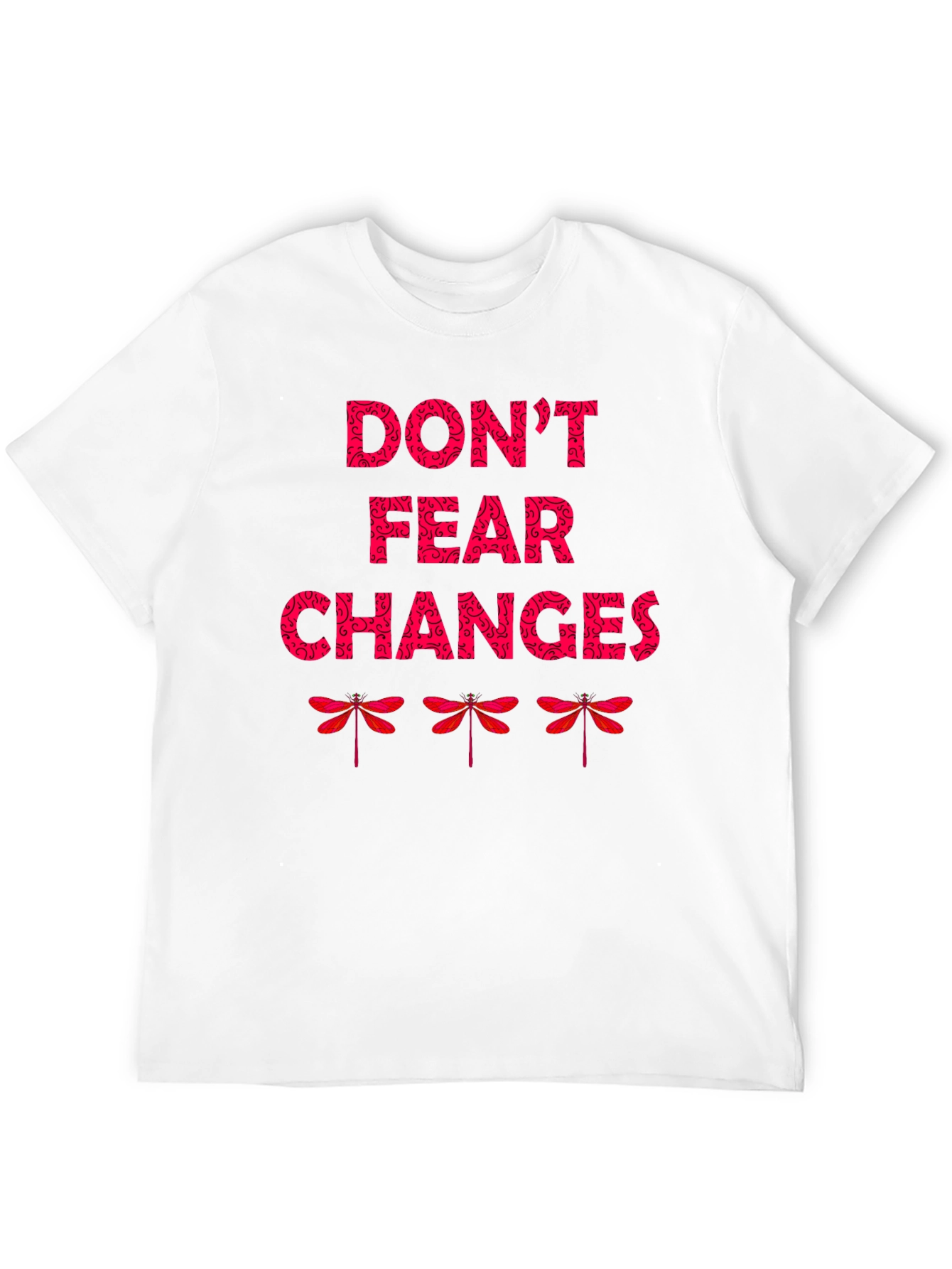 Dont Fear Changes Graphic T-Shirt