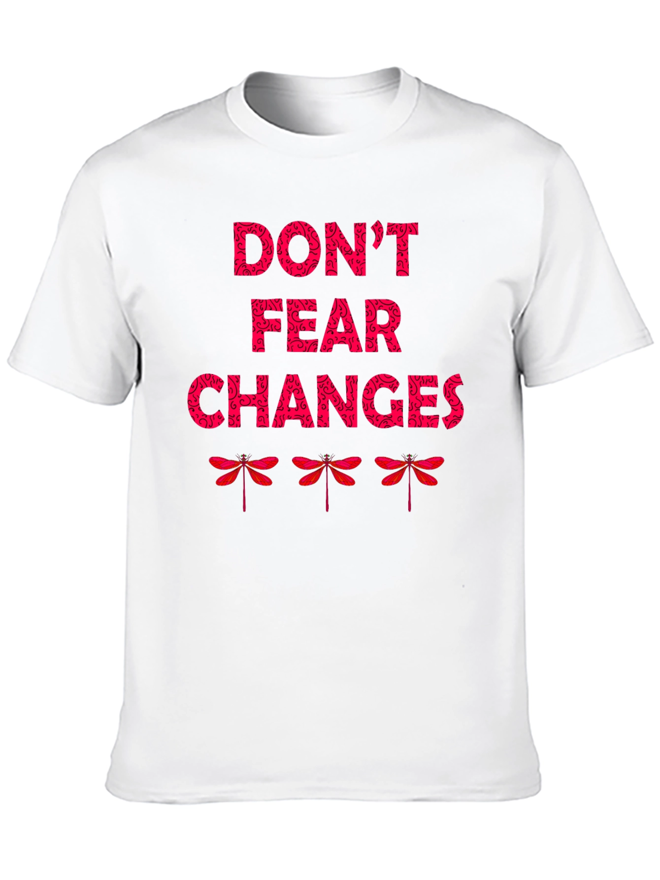 Dont Fear Changes Graphic T-Shirt