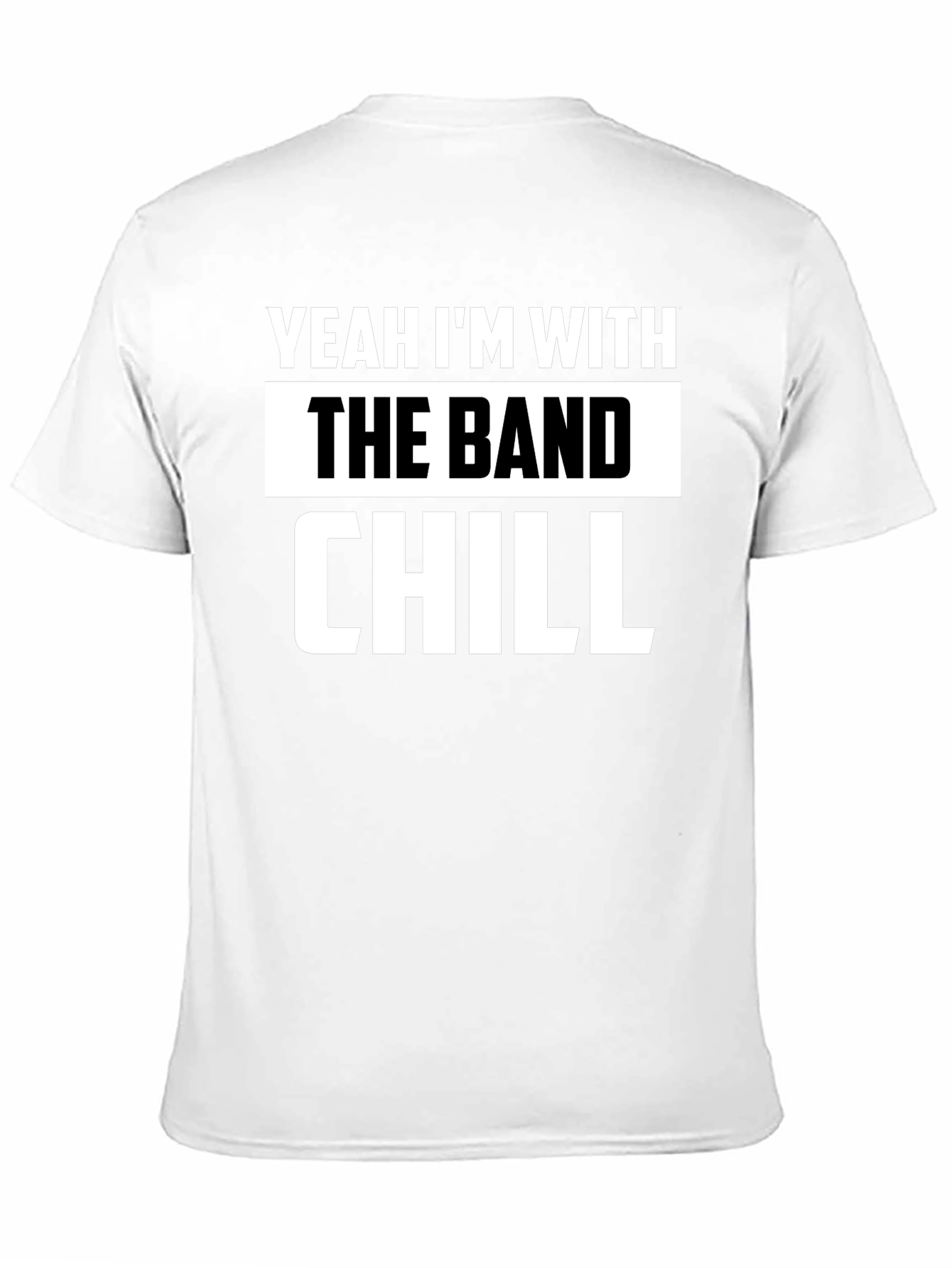 Yeah Im With The Band Chill Black T-Shirt