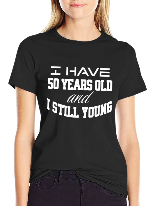 Funny 50th Birthday T-Shirt - I Have 50 Years Old