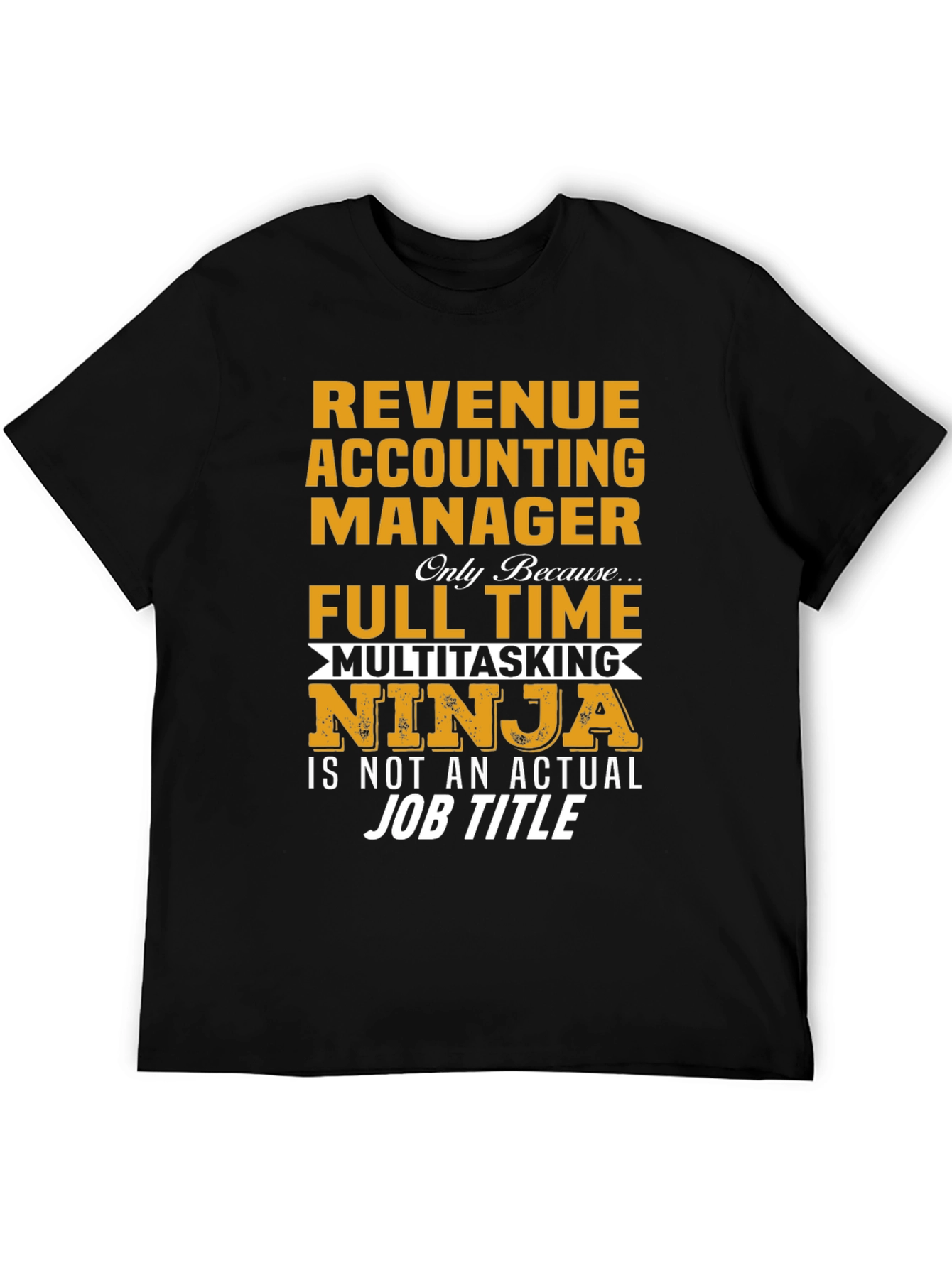 Revenue Accounting Manager Multitasking Ninja T-Shirt