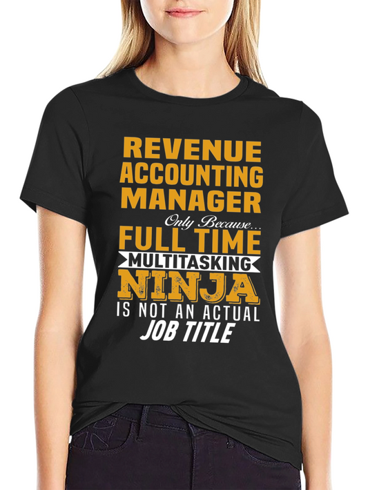 Revenue Accounting Manager Multitasking Ninja T-Shirt