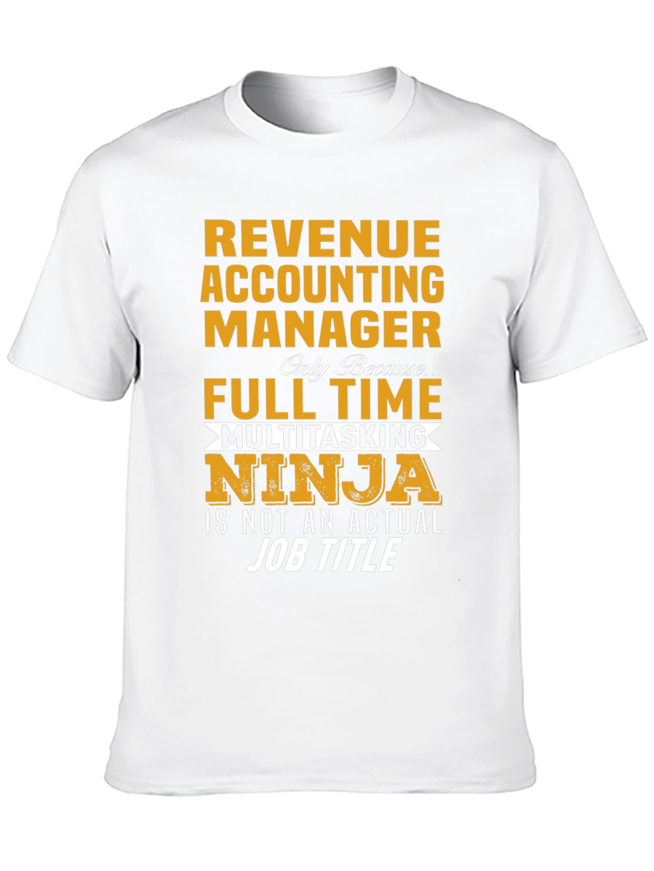Revenue Accounting Manager Multitasking Ninja T-Shirt