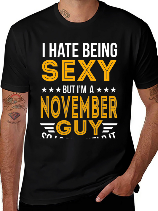I Hate Being Sexy November Guy T-Shirt