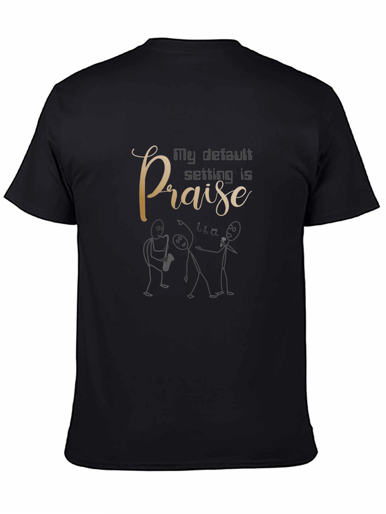 My Default Setting Is Praise Graphic Tee