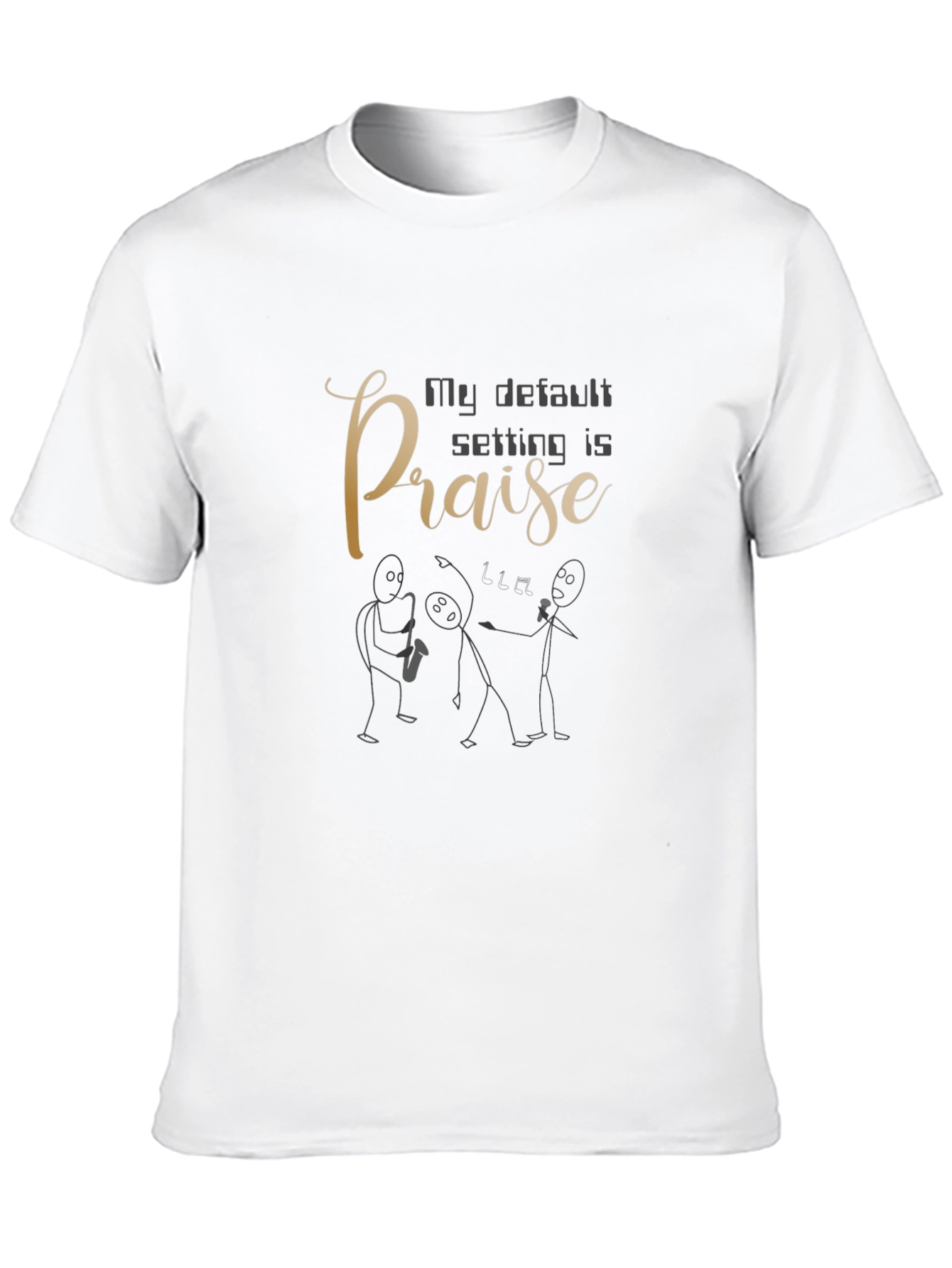 My Default Setting Is Praise Graphic Tee