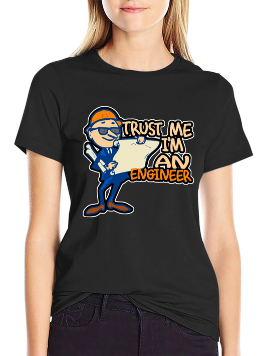 Trust Me Im An Engineer T-Shirt