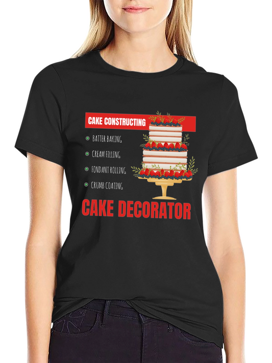 Cake Decorator T-Shirt: Baking Skills Funny Baker Shirt