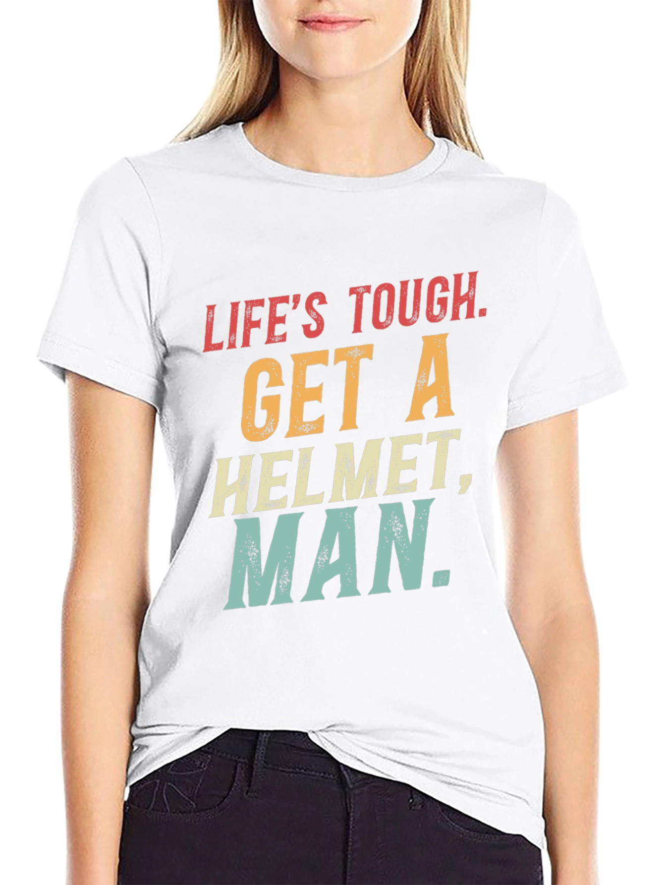 Lifes Tough Get A Helmet T-Shirt