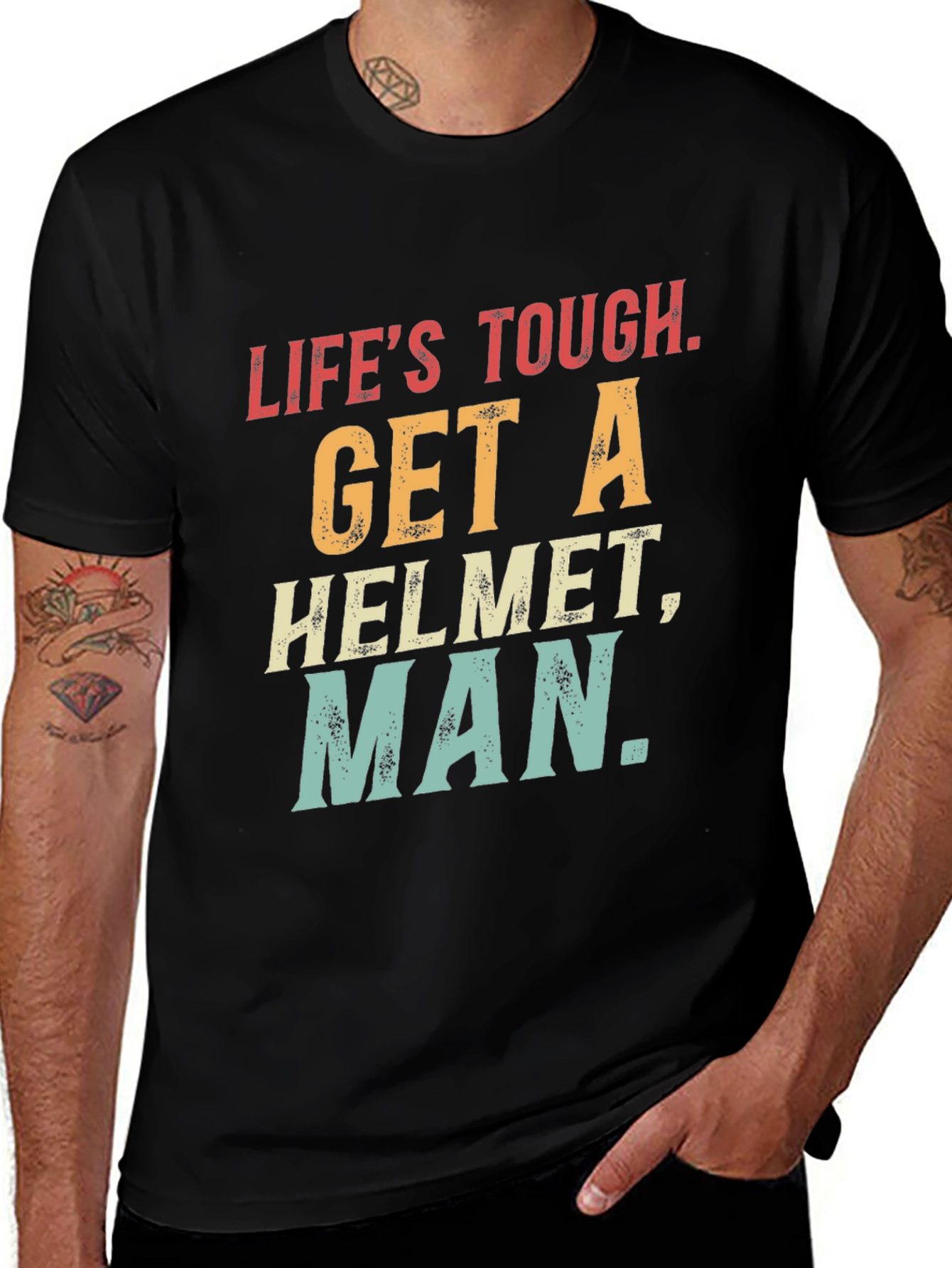 Lifes Tough Get A Helmet T-Shirt