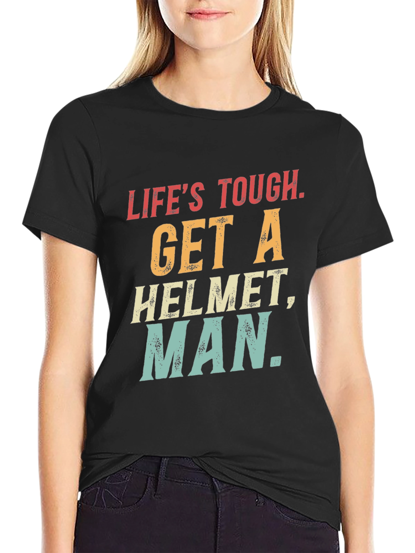 Lifes Tough Get A Helmet T-Shirt