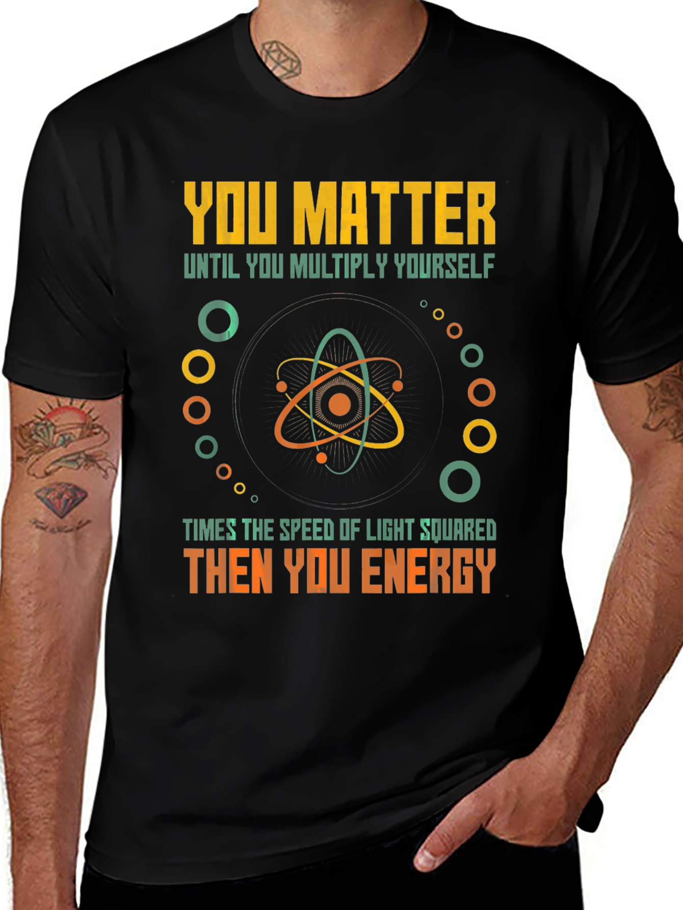 You Matter Then You Energy Funny Physics T-Shirt
