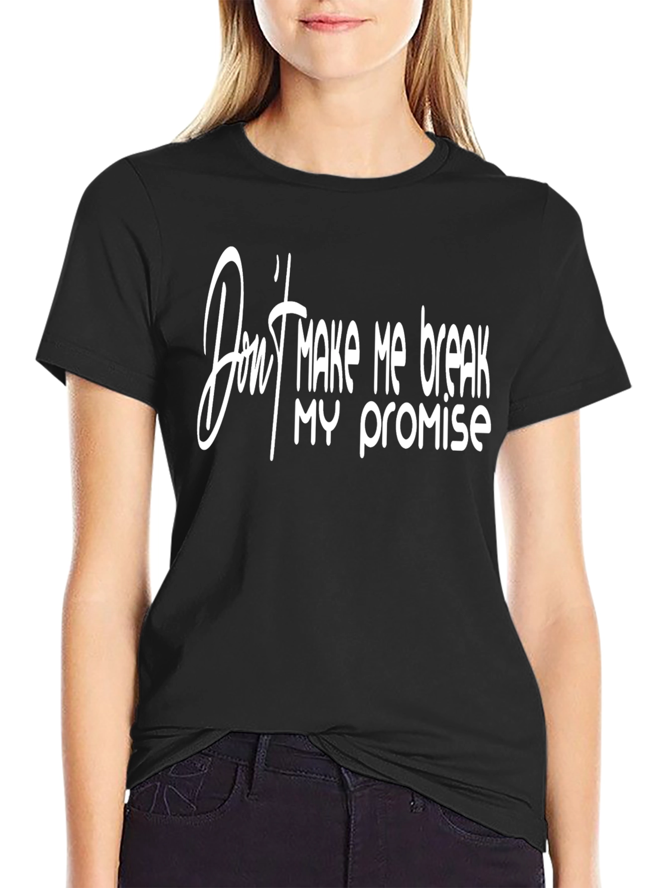 Dont Make Me Break My Promise Graphic Tee