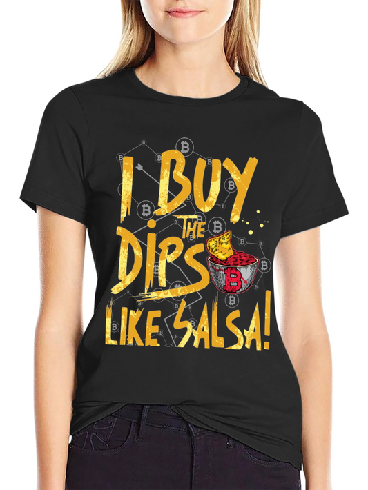 Buy the Dips Like Salsa Tee