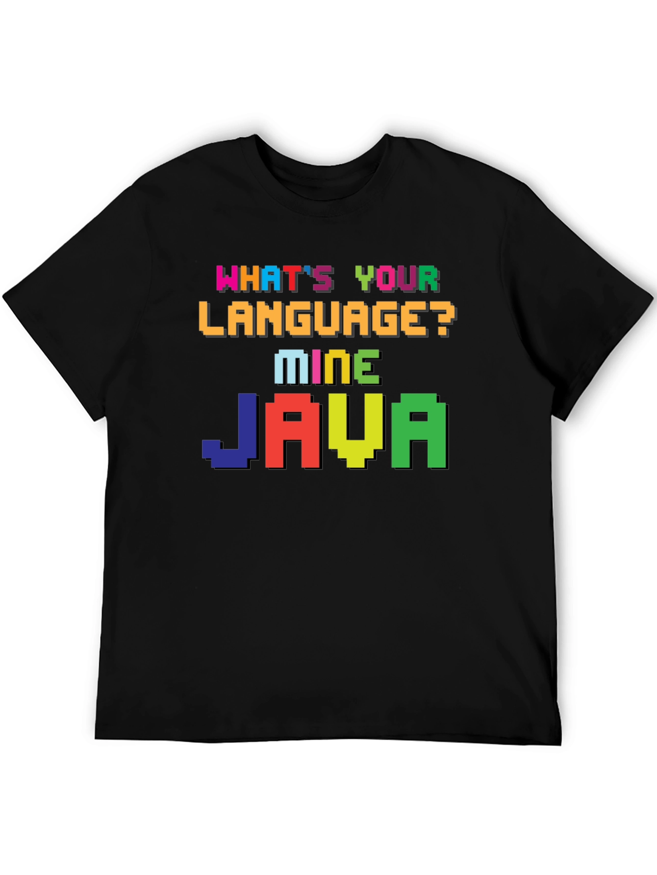 Whats Your Language? Mine Java T-Shirt Programmer Coder