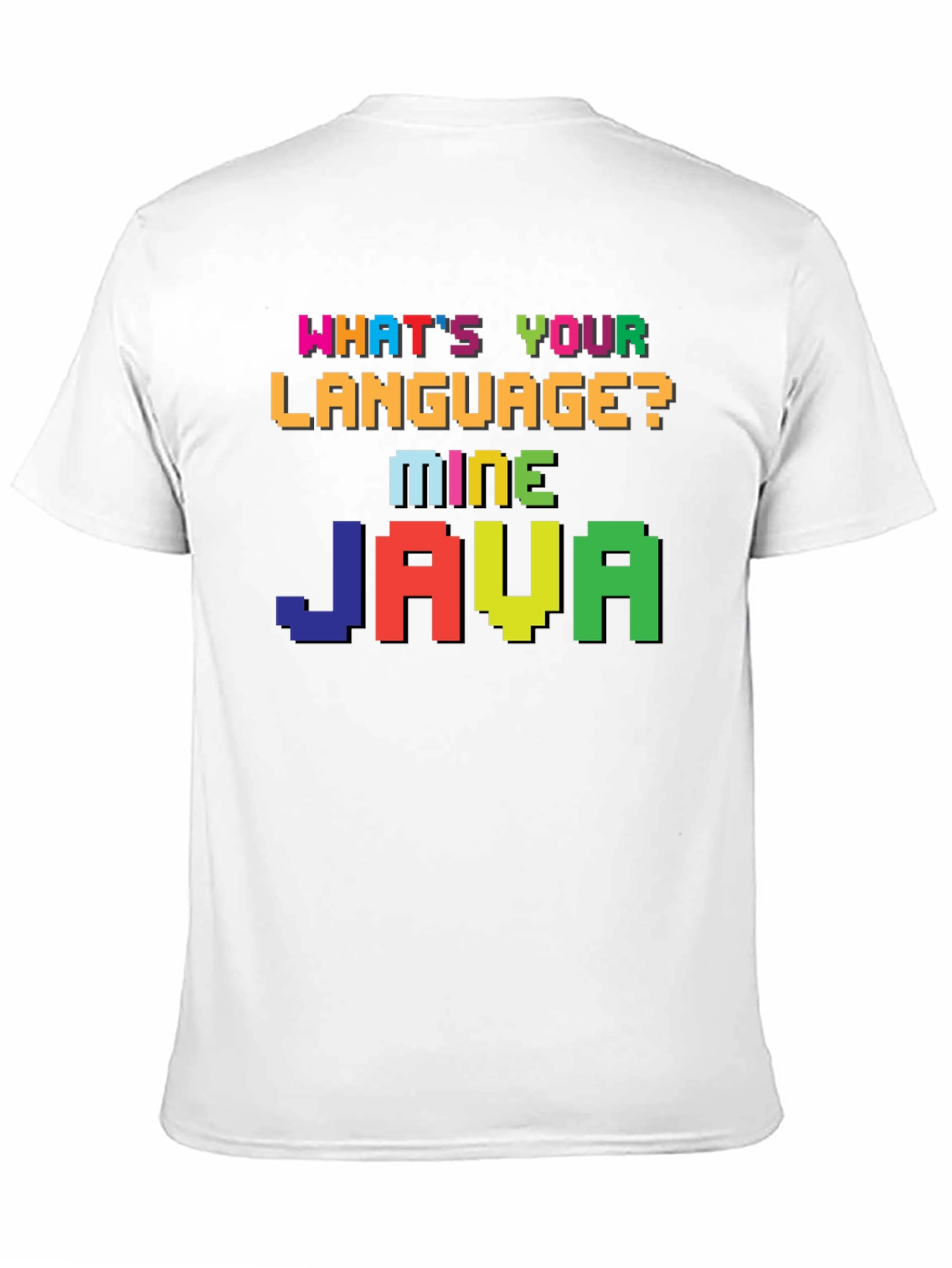 Whats Your Language? Mine Java T-Shirt Programmer Coder