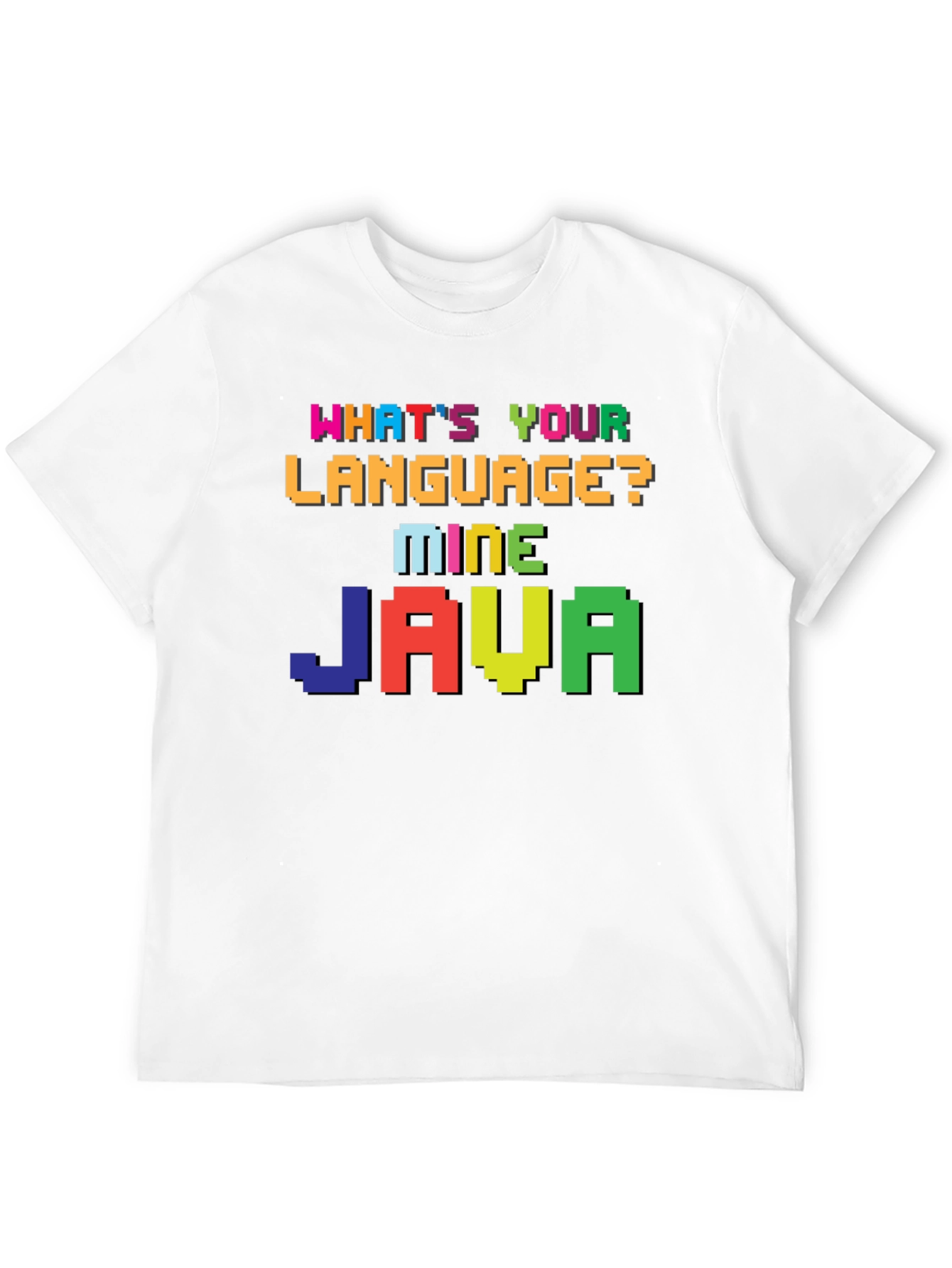 Whats Your Language? Mine Java T-Shirt Programmer Coder
