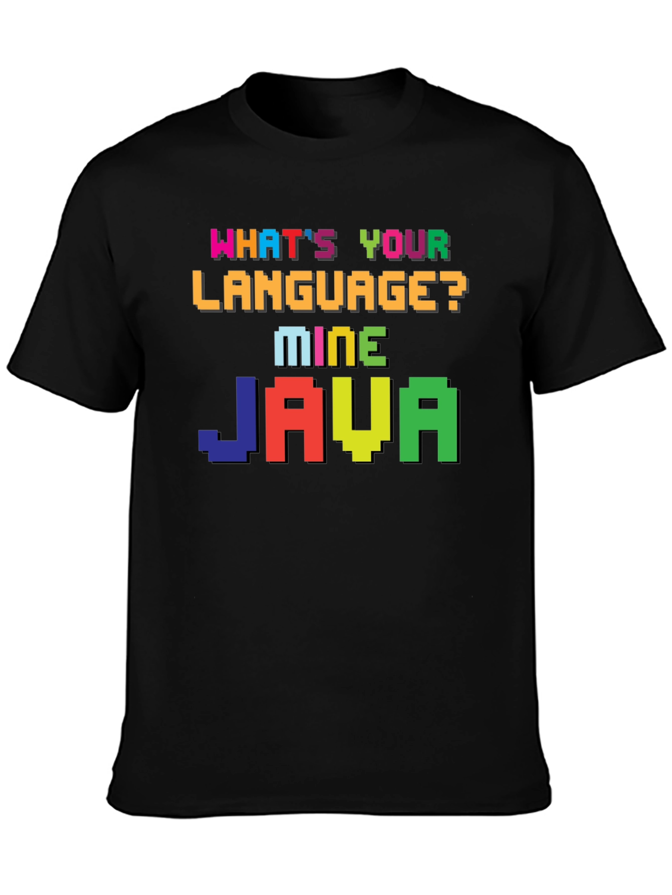 Whats Your Language? Mine Java T-Shirt Programmer Coder