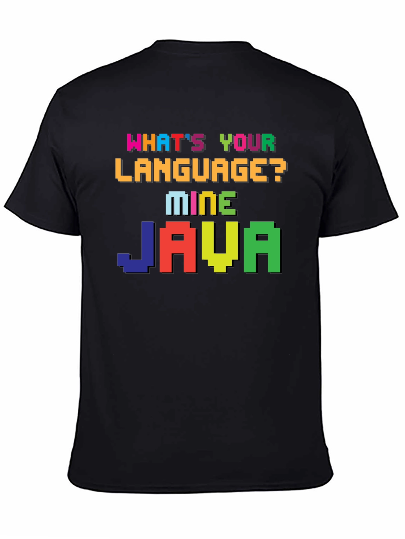 Whats Your Language? Mine Java T-Shirt Programmer Coder