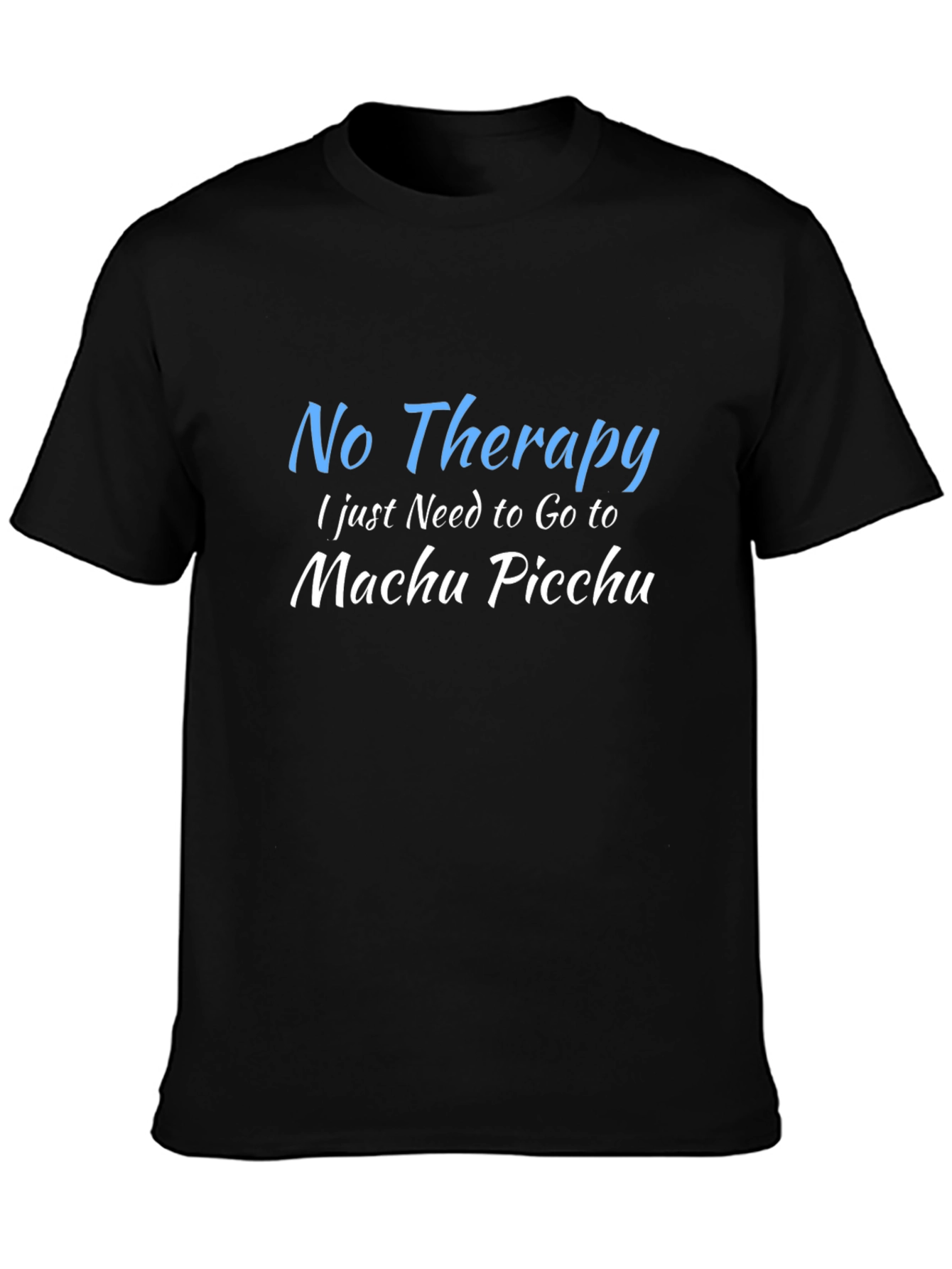 No Therapy Machu Picchu T-Shirt