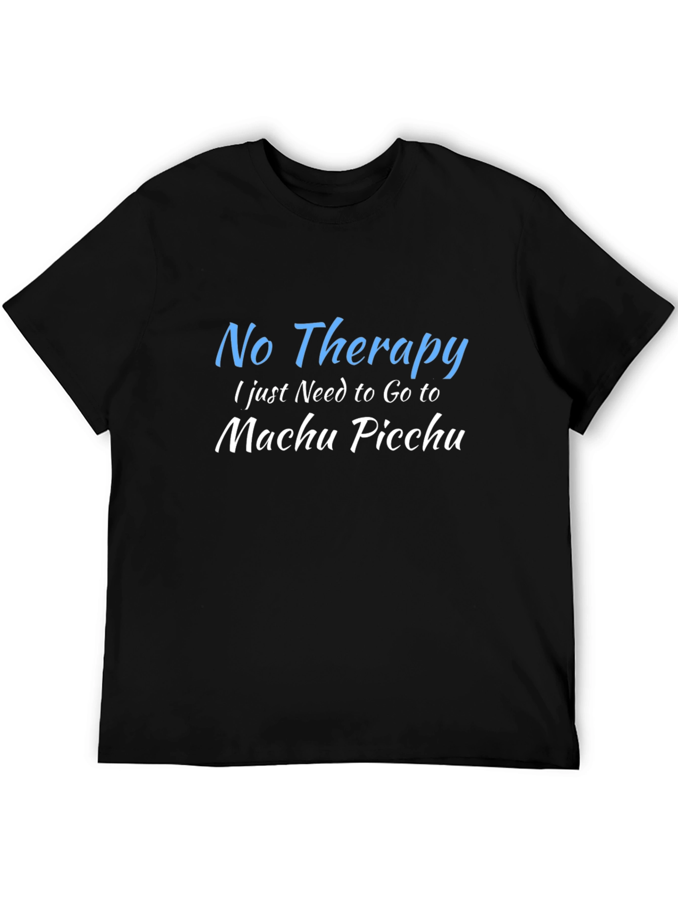 No Therapy Machu Picchu T-Shirt