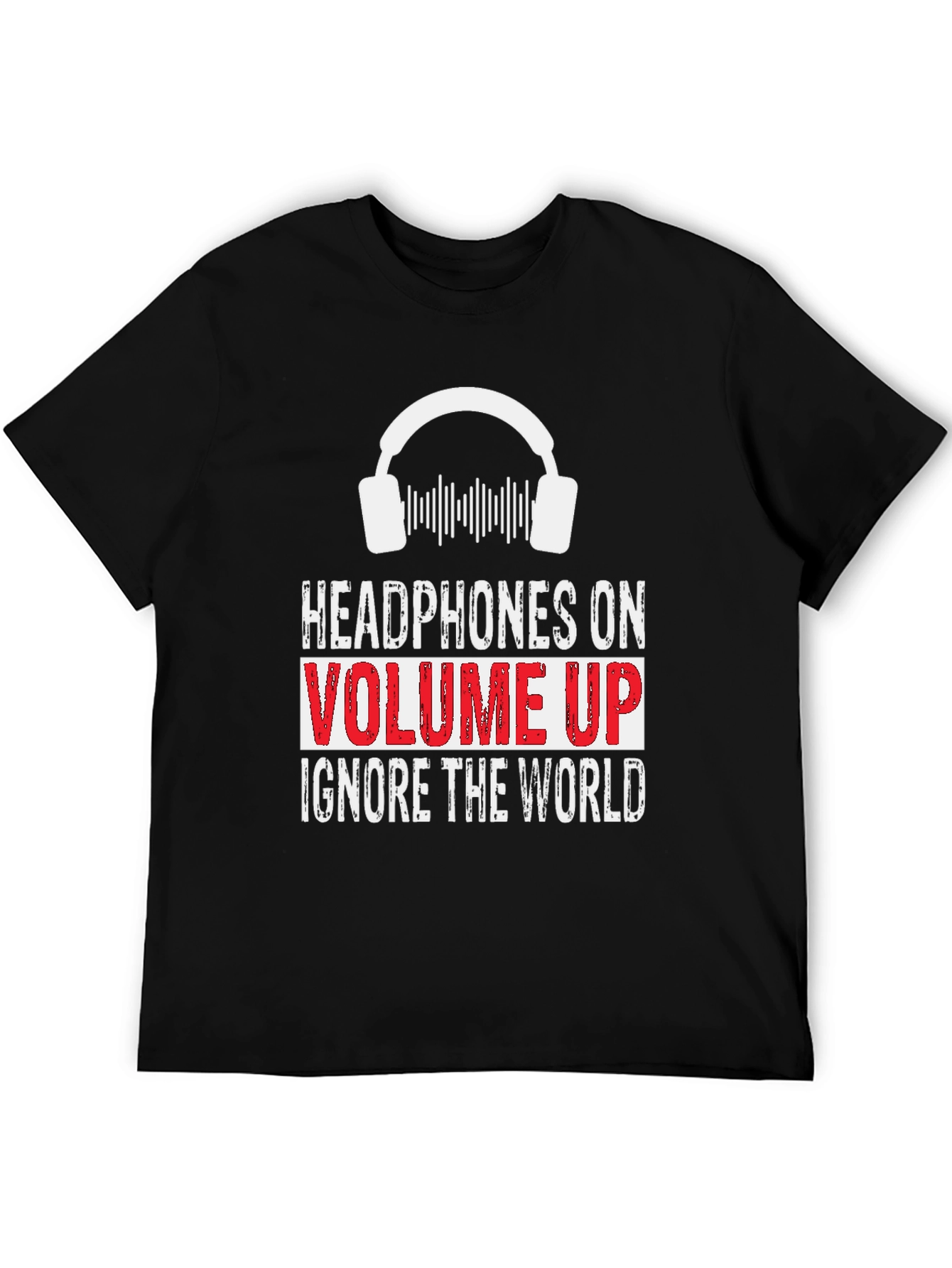 Headphones On Volume Up Graphic T-Shirt