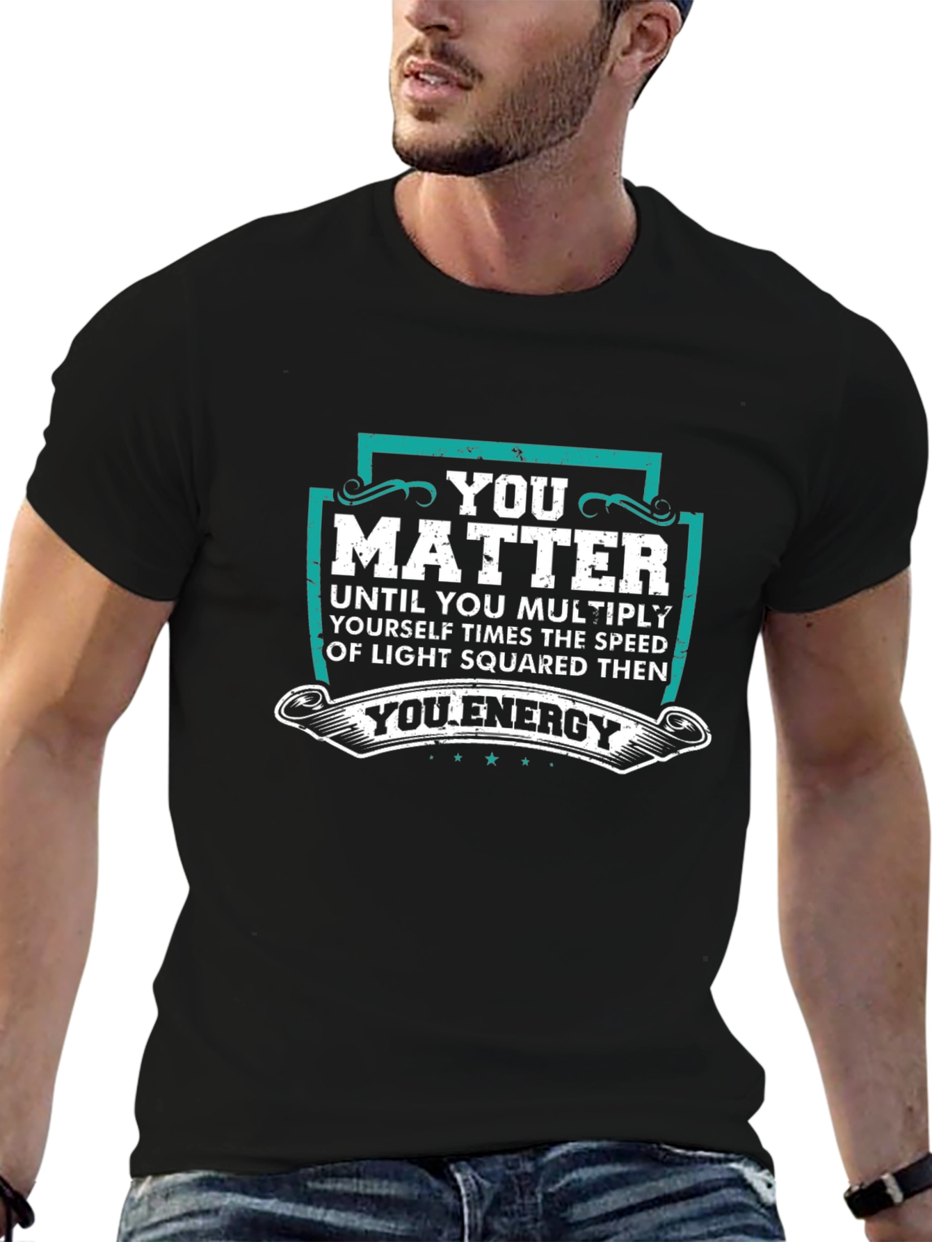 You Matter Energy T-Shirt Physics Science Tee