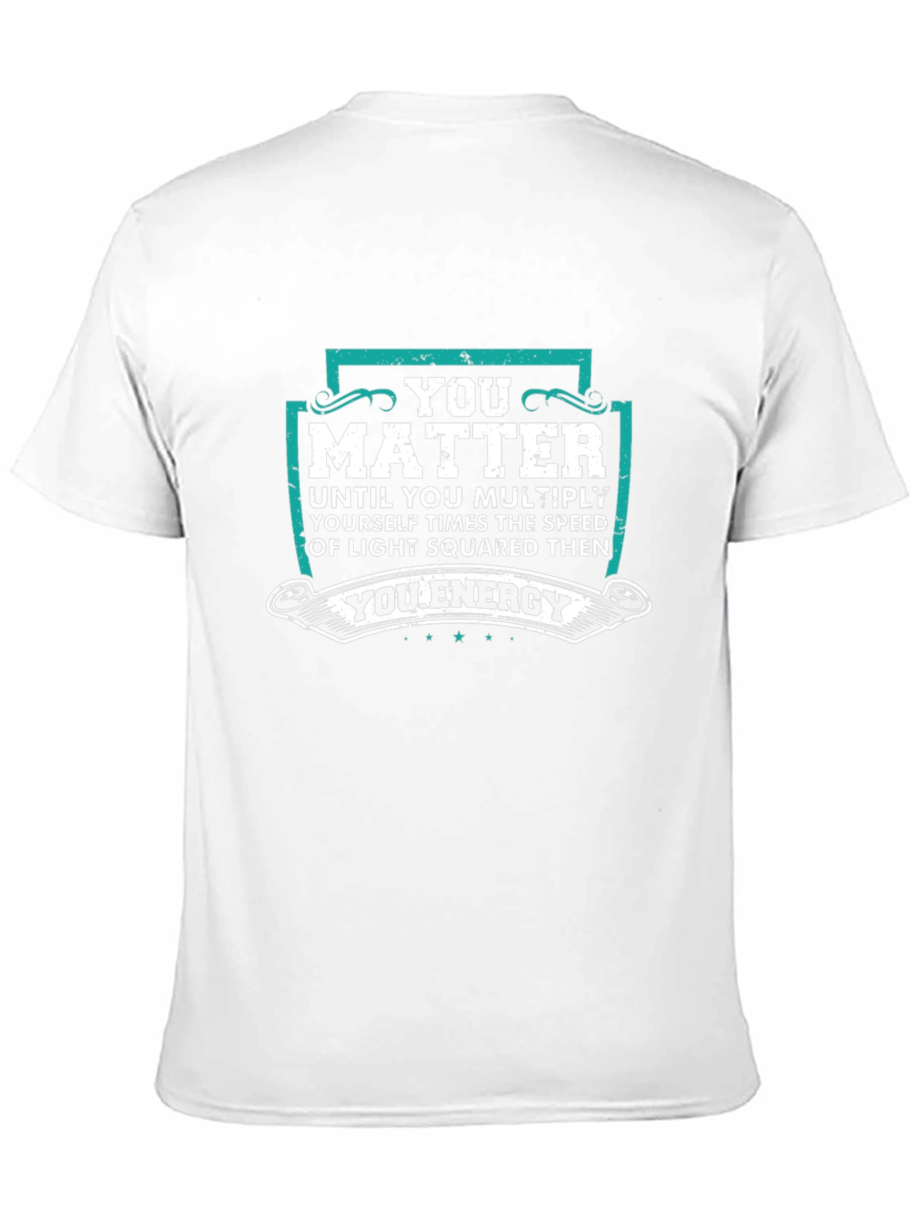 You Matter Energy T-Shirt Physics Science Tee
