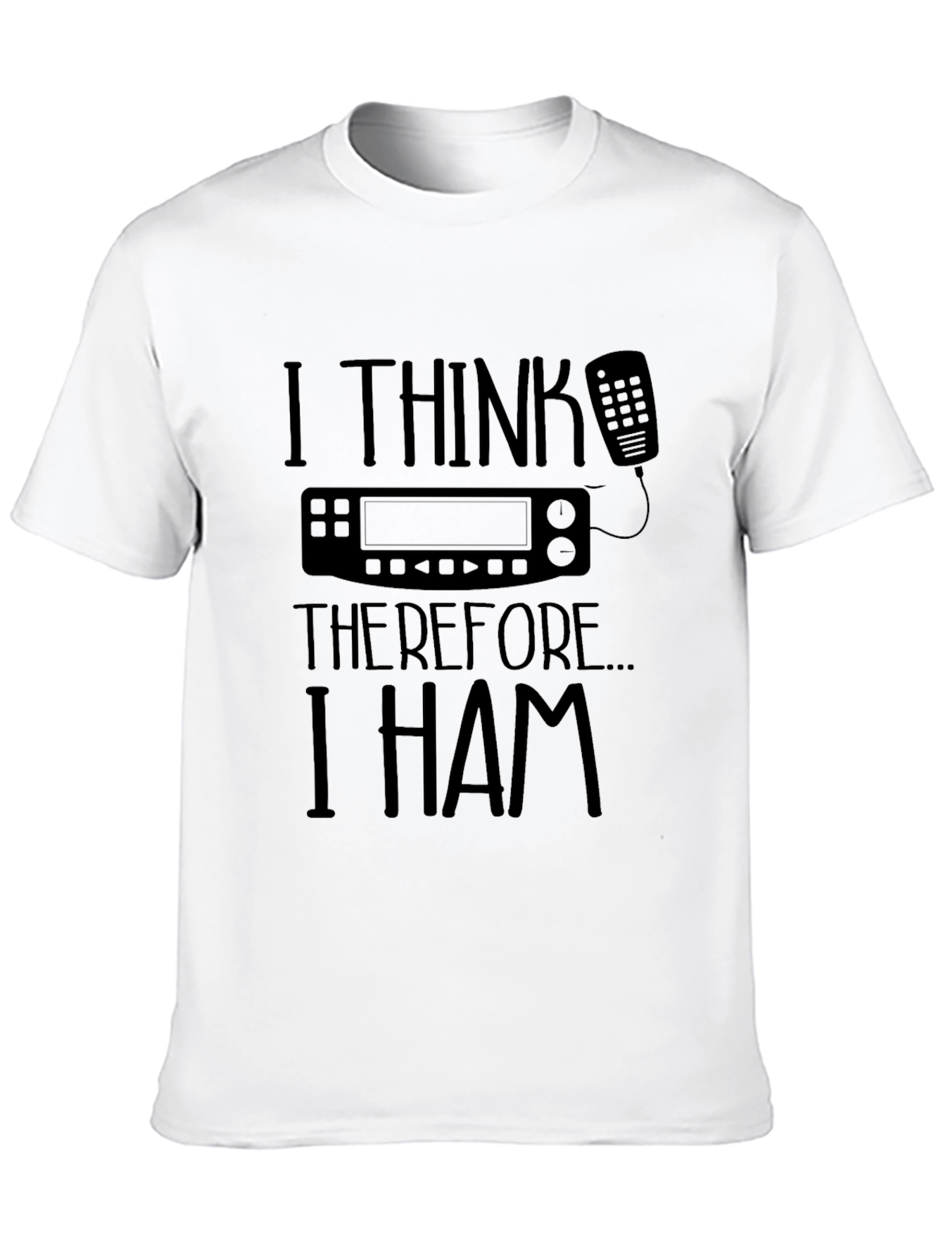 I Think Therefore I HAM T-Shirt