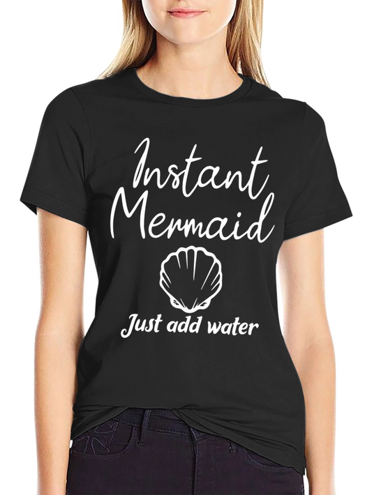 Instant Mermaid T-Shirt - Funny Graphic Tee