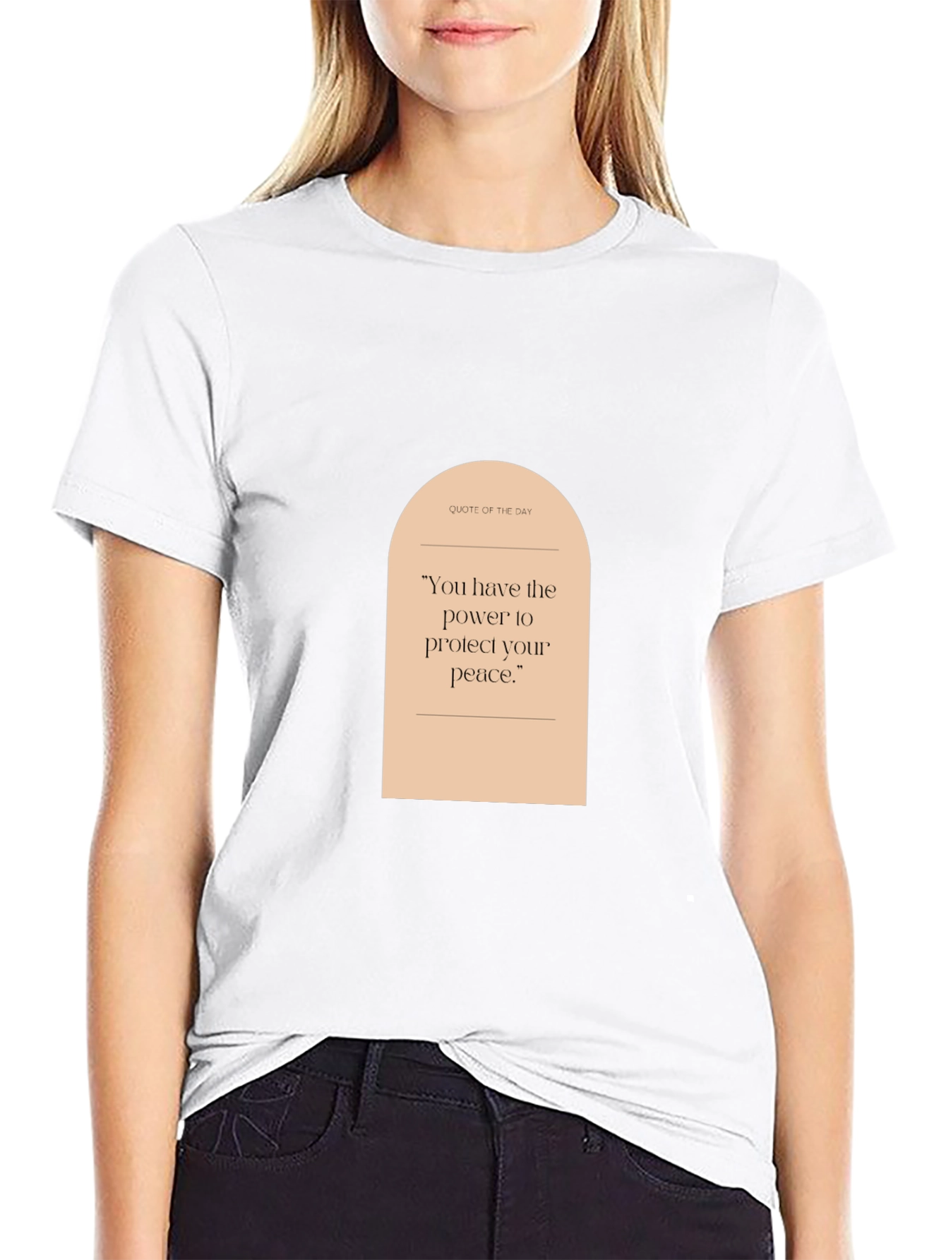 Quote of the Day T-Shirt: Protect Your Peace