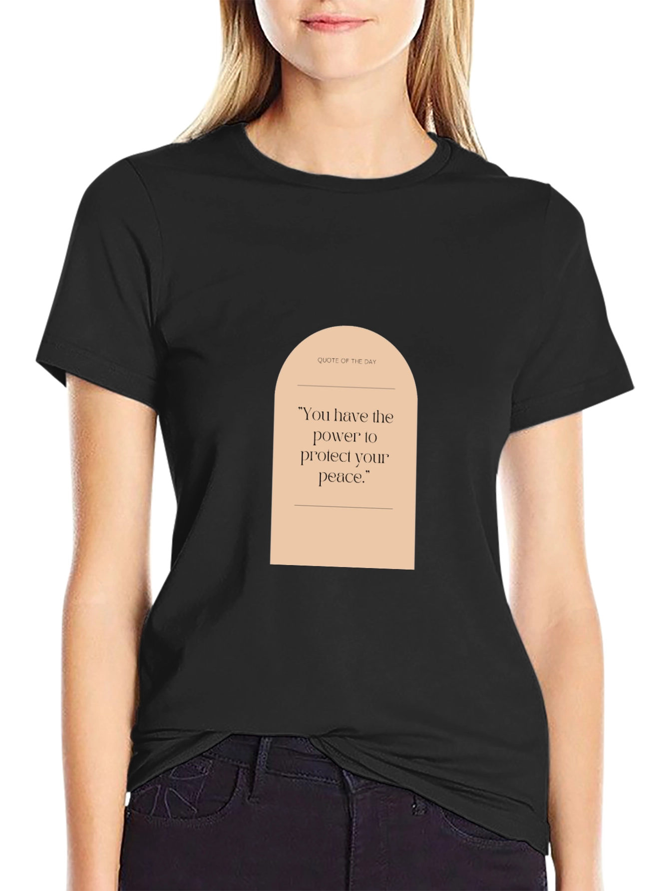 Quote of the Day T-Shirt: Protect Your Peace