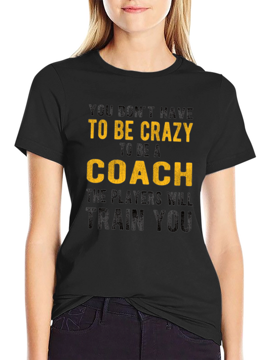 Crazy Coach T-Shirt - Funny Sports Apparel