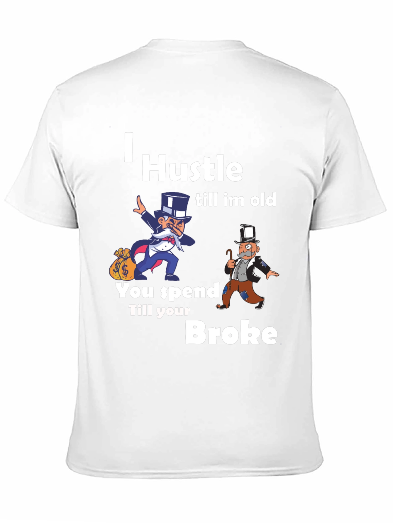 I Hustle Till Im Old Graphic T-Shirt
